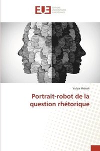 bokomslag Portrait-robot de la question rhtorique