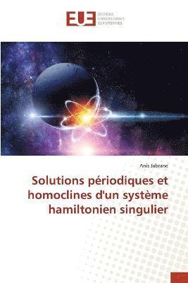Solutions priodiques et homoclines d'un systme hamiltonien singulier 1