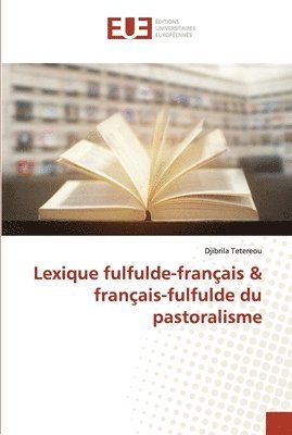 Lexique fulfulde-franais & franais-fulfulde du pastoralisme 1