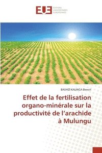 bokomslag Effet de la fertilisation organo-minrale sur la productivit de l'arachide  Mulungu