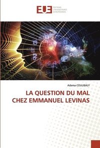 bokomslag La Question Du Mal Chez Emmanuel Levinas