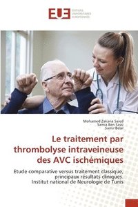 bokomslag Le traitement par thrombolyse intraveineuse des AVC ischmiques