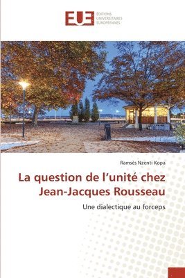 La question de l'unit chez Jean-Jacques Rousseau 1