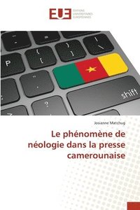 bokomslag Le phnomne de nologie dans la presse camerounaise