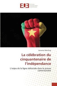 bokomslag La celebration du cinquantenaire de l'independance