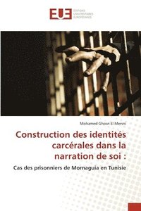 bokomslag Construction des identits carcrales dans la narration de soi