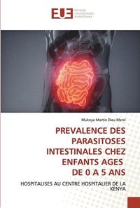 bokomslag Prevalence Des Parasitoses Intestinales Chez Enfants Ages de 0 a 5 ANS