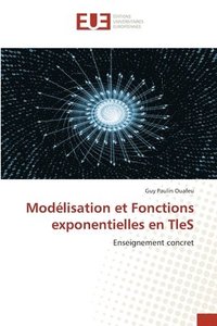 bokomslag Modlisation et Fonctions exponentielles en TleS