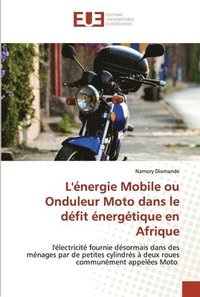 bokomslag L'nergie Mobile ou Onduleur Moto dans le dfit nergtique en Afrique