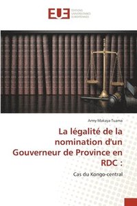 bokomslag La lgalit de la nomination d'un Gouverneur de Province en RDC