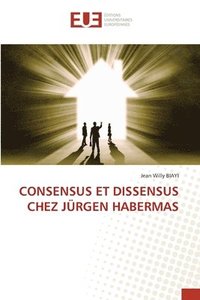 bokomslag Consensus Et Dissensus Chez Jrgen Habermas