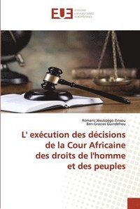 bokomslag L' excution des dcisions de la Cour Africainedes droits de l'homme et des peuples