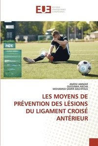 bokomslag Les Moyens de Prvention Des Lsions Du Ligament Crois Antrieur