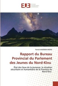 bokomslag Rapport du Bureau Provincial du Parlement des Jeunes du Nord-Kivu