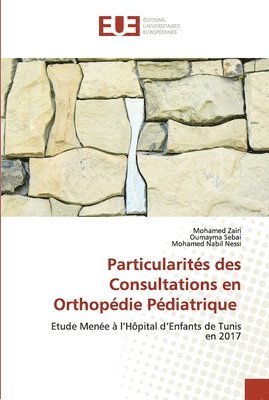 Particularits des Consultations en Orthopdie Pdiatrique 1