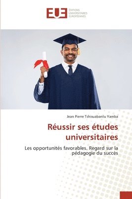 bokomslag Reussir ses etudes universitaires