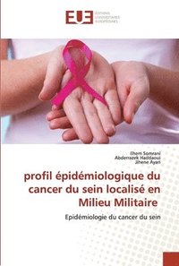 bokomslag profil pidmiologique du cancer du sein localis en Milieu Militaire