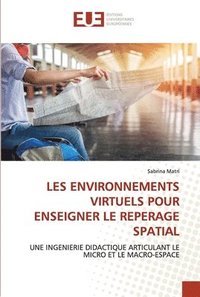 bokomslag Les Environnements Virtuels Pour Enseigner Le Reperage Spatial
