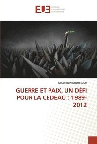 bokomslag Guerre Et Paix, Un Dfi Pour La Cedeao