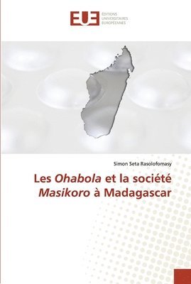 Les Ohabola et la socit Masikoro  Madagascar 1