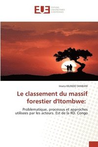 bokomslag Le classement du massif forestier d'Itombwe