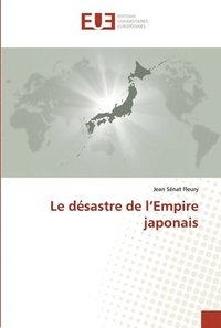 bokomslag Le desastre de l'Empire japonais