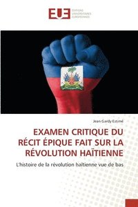 bokomslag Examen Critique Du Rcit pique Fait Sur La Rvolution Hatienne