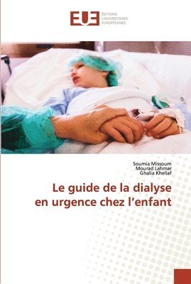 bokomslag Le guide de la dialyse en urgence chez l'enfant