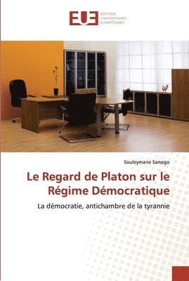 bokomslag Le Regard de Platon sur le Regime Democratique