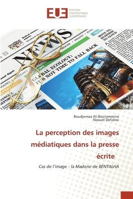 bokomslag La perception des images mdiatiques dans la presse crite