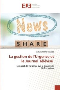 bokomslag La gestion de l'Urgence et le Journal Tlvis