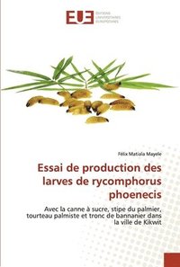 bokomslag Essai de production des larves de rycomphorus phoenecis