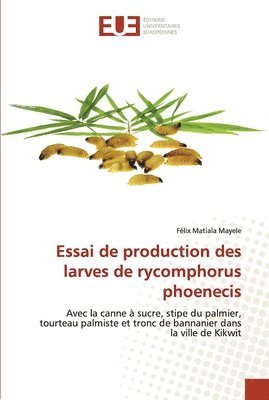 bokomslag Essai de production des larves de rycomphorus phoenecis