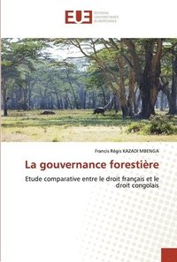 bokomslag La gouvernance forestire
