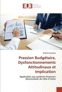 bokomslag Pression Budgetaire, Dysfonctionnements Attitudinaux et Implication