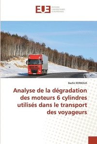 bokomslag Analyse de la dgradation des moteurs 6 cylindres utiliss dans le transport des voyageurs
