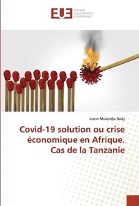bokomslag Covid-19 solution ou crise conomique en Afrique. Cas de la Tanzanie
