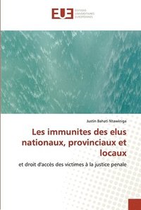 bokomslag Les immunites des elus nationaux, provinciaux et locaux