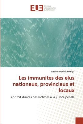 Les immunites des elus nationaux, provinciaux et locaux 1