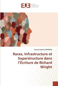 bokomslag Races, Infrastructure et Superstructure dans l'criture de Richard Wright