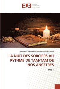 bokomslag La Nuit Des Sorciers Au Rythme de Tam-Tam de Nos Anctres