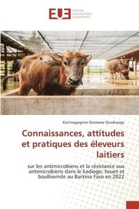 bokomslag Connaissances, attitudes et pratiques des leveurs laitiers