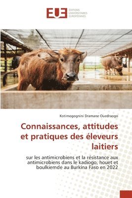 Connaissances, attitudes et pratiques des leveurs laitiers 1