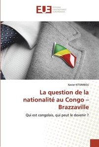 bokomslag La question de la nationalit au Congo - Brazzaville