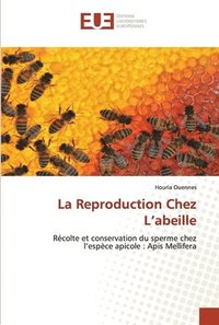 bokomslag La Reproduction Chez L'abeille