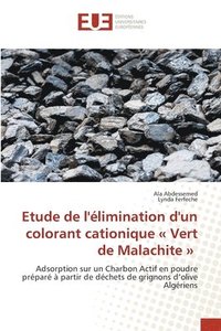 bokomslag Etude de l'limination d'un colorant cationique Vert de Malachite