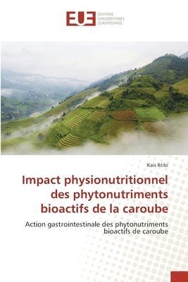 Impact physionutritionnel des phytonutriments bioactifs de la caroube 1