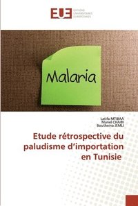 bokomslag Etude retrospective du paludisme d'importation en Tunisie