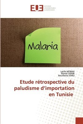 Etude retrospective du paludisme d'importation en Tunisie 1