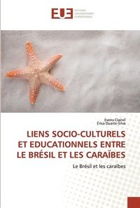 bokomslag Liens Socio-Culturels Et Educationnels Entre Le Brsil Et Les Carabes